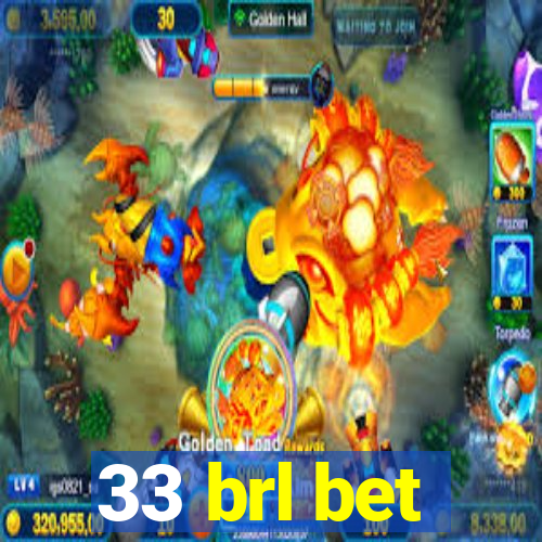 33 brl bet